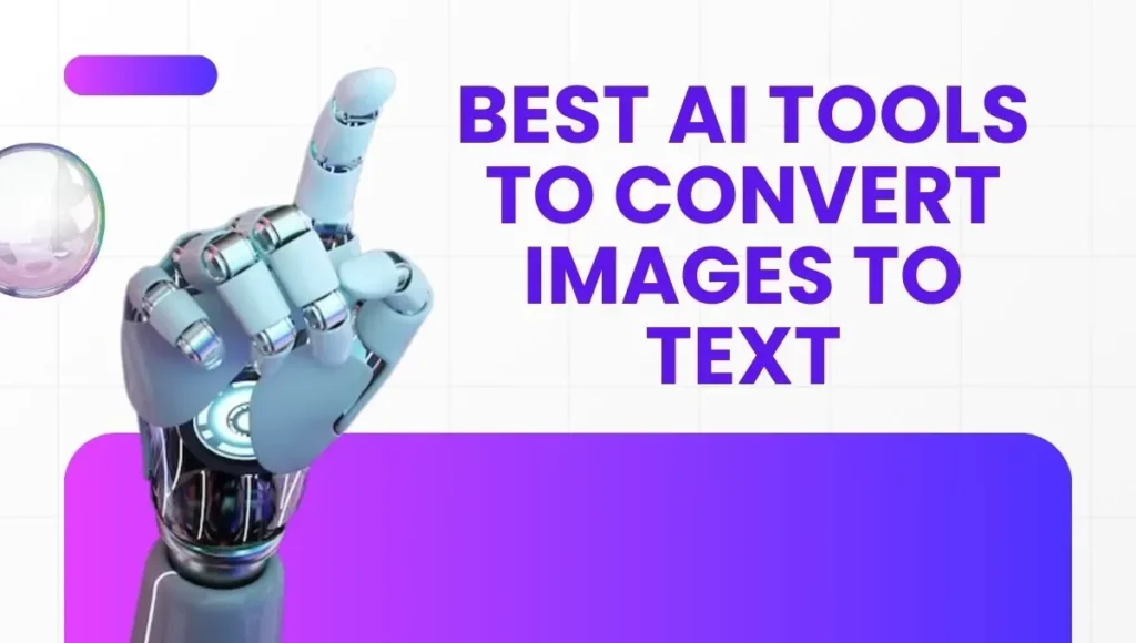 Best AI Tools To Convert Images to Text